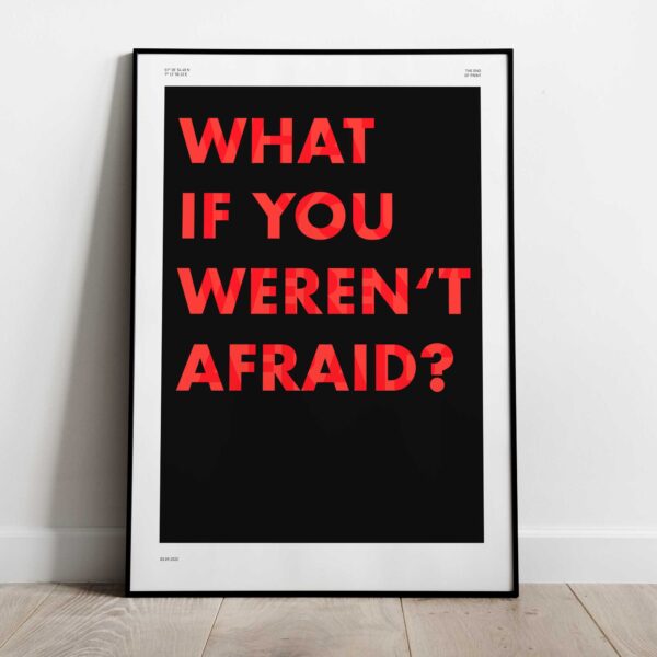 What if yo weren't afraid? – Bild 2