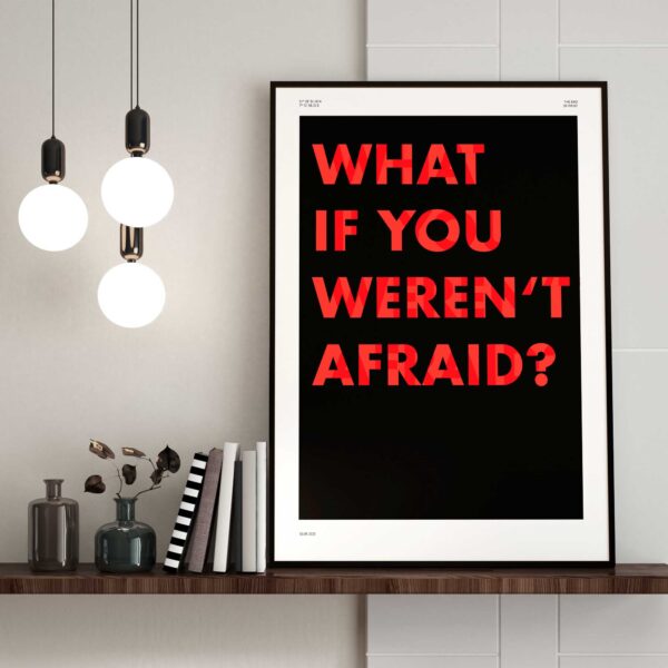 What if yo weren't afraid? – Bild 3